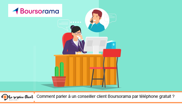 Comment parler à un conseiller client Boursorama par téléphone gratuit ?