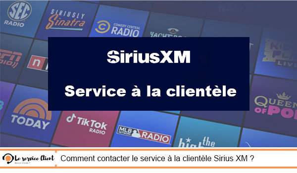Comment contacter le service à la clientèle Sirius XM ?